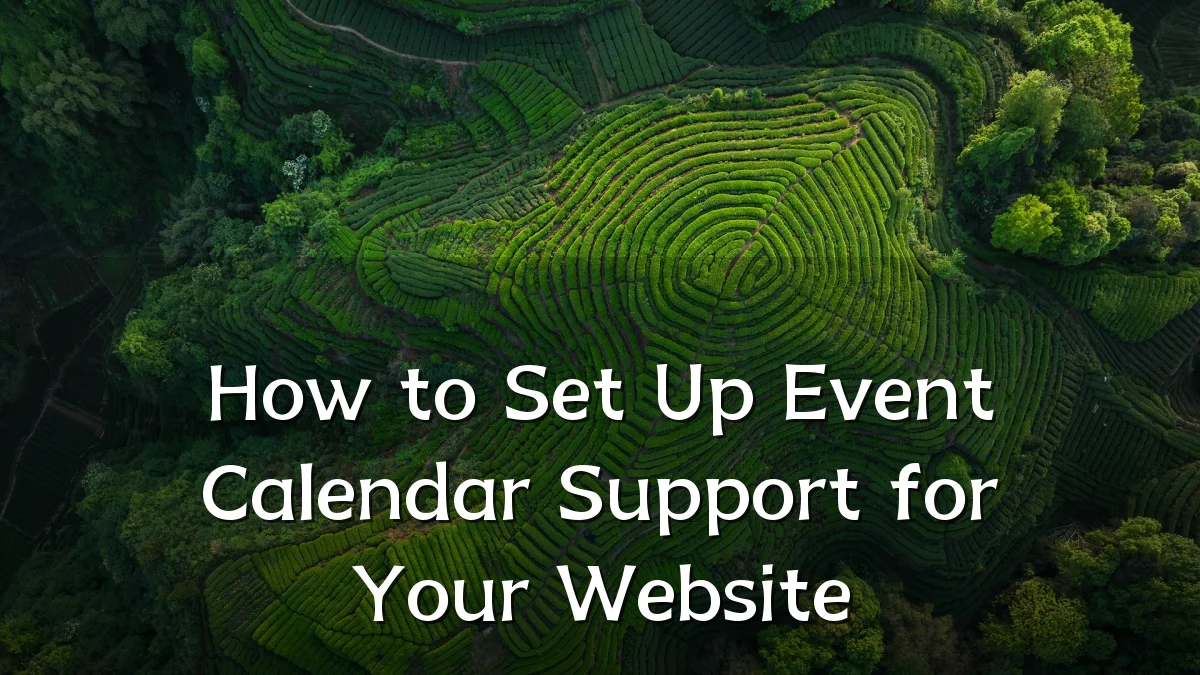 How to Set Up Event Calendar Support for Your Website