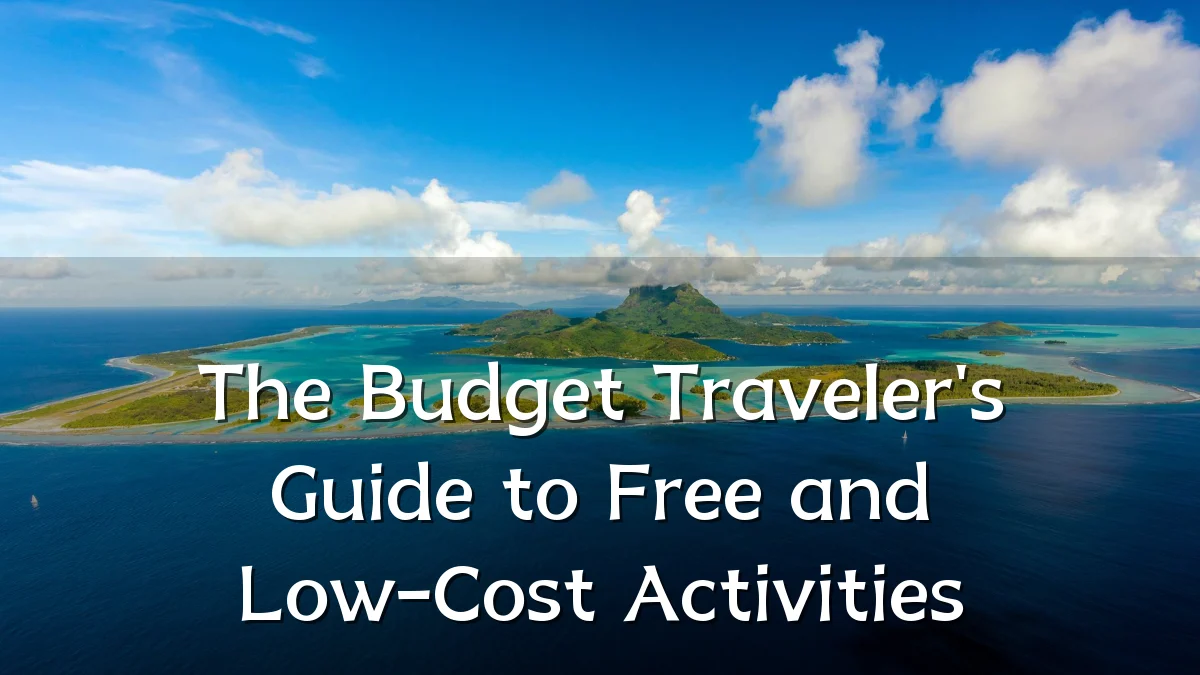 The Budget Traveler's Guide to Free and Low-Cost Activities