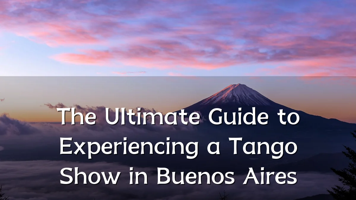 The Ultimate Guide to Experiencing a Tango Show in Buenos Aires